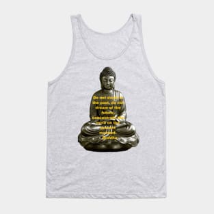 Buddha - Do Not Dwell in the Past Tank Top